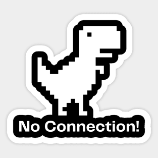 NO CONNECTION Sticker